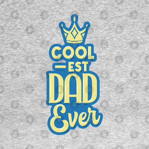 Coolest Dad Ever by kindacoolbutnotreally